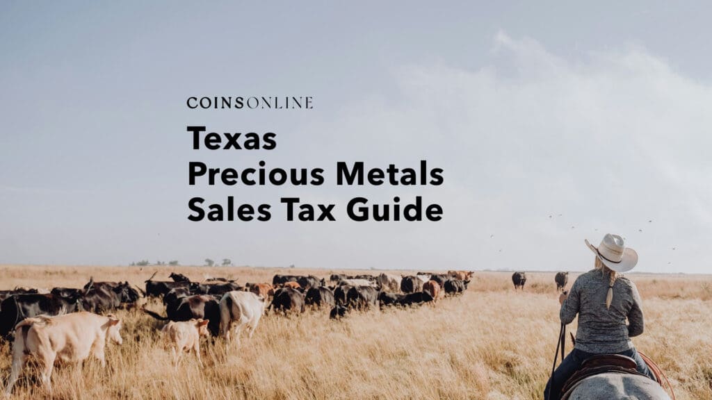 Texas Precious Metal Sales Tax Guide | Coins Online