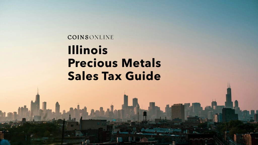 Illinois Precious Metals Sales Tax Guide | Coins Online