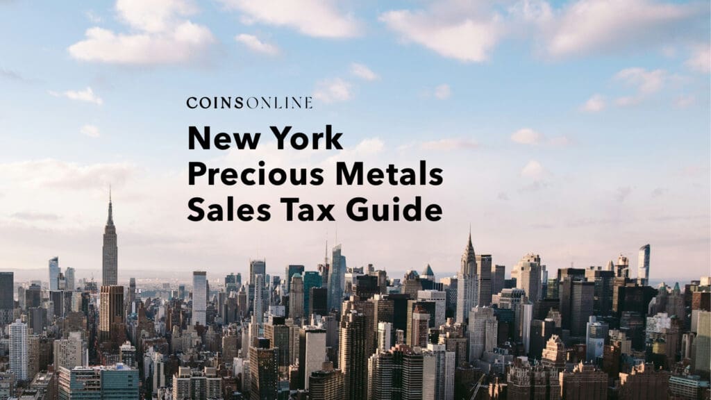 New York Precious Metals Sales Tax Guide | Coins Online