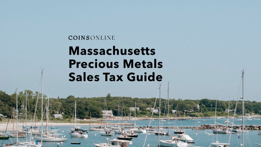Massachusetts Precious Metals Sales Tax Guide | Coins Online