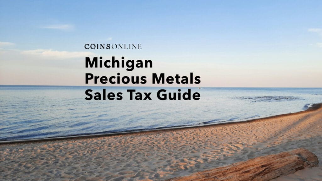 Michigan Precious Metals Sales Tax Guide | Coins Online