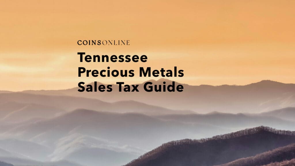 Tennessee Precious Metals Sales Tax Guide | Coins Online